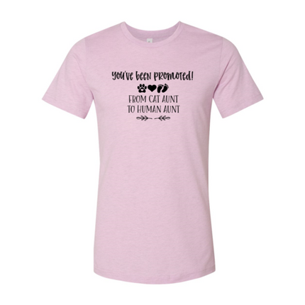 You've Been Promoted from Cat Aunt to Human Aunt T-Shirt